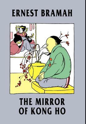 The Mirror of Kong Ho by Ernest Bramah