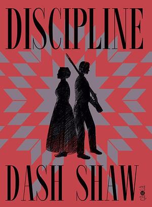 Discipline by Dash Shaw