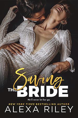 Saving the Bride by Alexa Riley