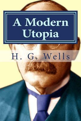 A Modern Utopia by H.G. Wells