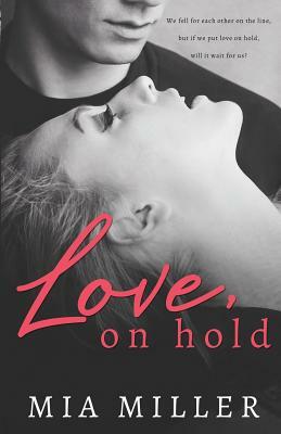 Love on Hold: A Sweet New Adult Romance by Mia Miller