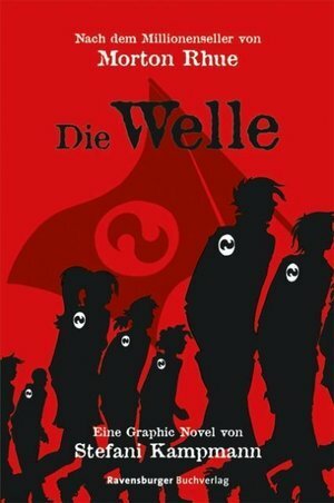 Die Welle: Eine Graphic Novel by Morton Rhue, Stefani Kampmann