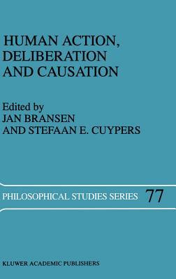 Human Action, Deliberation and Causation by 