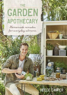 The Garden Apothecary by Reece Carter