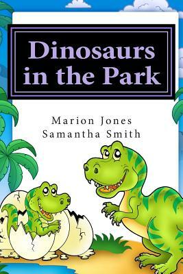 Dinosaurs in the Park: Louie's Dreamtime Adventures by Samantha M. Smith, Marion M. Jones