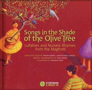 Songs in the Shade of the Olive Tree: Lullabies and Nursery Rhymes from the Maghreb by Magdeleine Lerasle, Hafida Favret