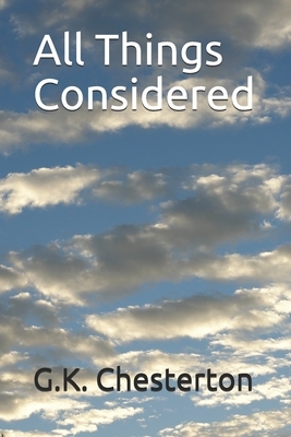 All Things Considered by G.K. Chesterton