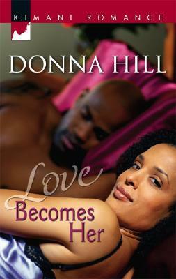 Love Becomes Her by Donna Hill
