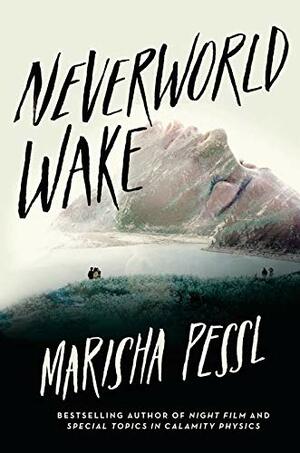 Neverworld Wake by Marisha Pessl