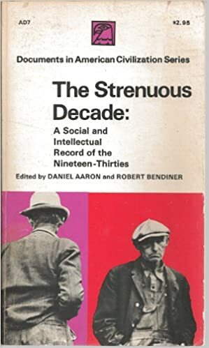 The Strenuous Decade: A Social and Intellectual Record of the 1930s by Robert Bendiner, Daniel Aaron