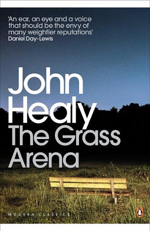 The Grass Arena by John Healy, John Healy