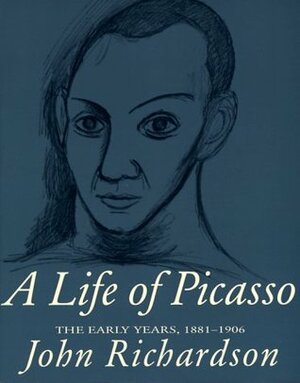 A Life of Picasso, Vol. 1: The Early Years, 1881-1906 by Marilyn McCully, John Richardson