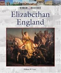 Elizabethan England by William W. Lace