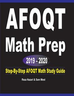 AFOQT Math Prep 2019 - 2020: Step-By-Step AFOQT Math Study Guide by Sam Mest, Reza Nazari