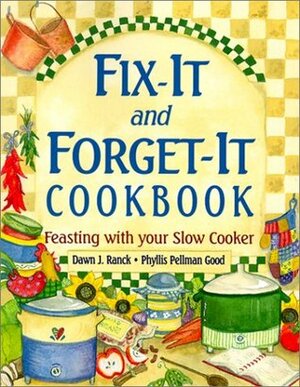 Fix-It and Forget-It Cookbook: Feasting with Your Slow Cooker by Phyllis Pellman Good, Dawn J. Ranck
