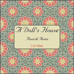 A Doll's House by Henrik Ibsen