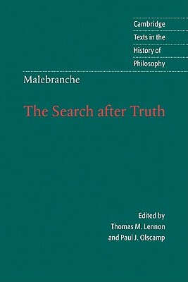 Malebranche: The Search After Truth: With Elucidations of the Search After Truth by Nicolas Malebranche