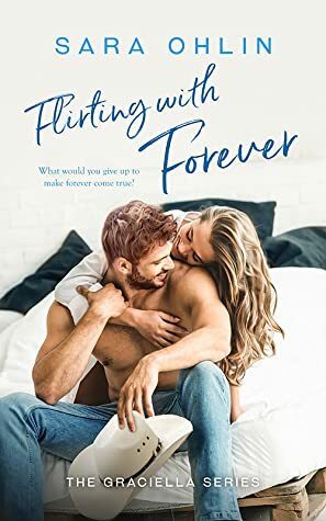 Flirting with Forever by Sara Ohlin