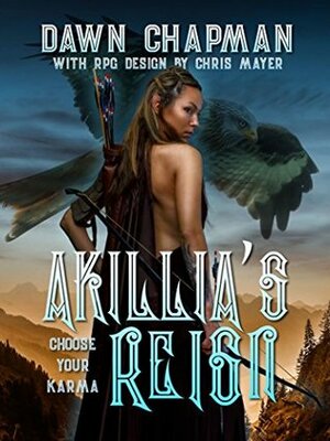 Akillia's Reign by Dawn Chapman