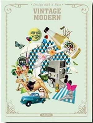 Vintage Modern: Design with a Past by Sandu Publishing