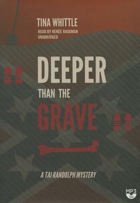 Deeper Than the Grave: A Tai Randolph Mystery by Tina Whittle