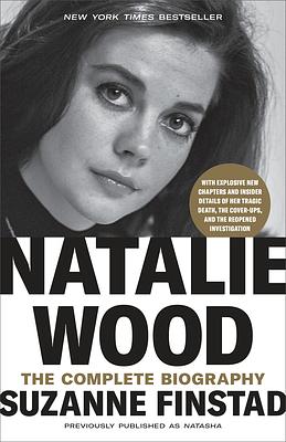 Natalie Wood: The Complete Biography by Suzanne Finstad