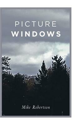 Picture Windows by Mike Robertson
