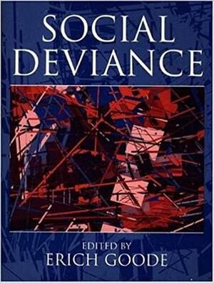 Social Deviance by Erich Goode