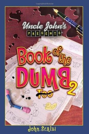 Uncle John's Presents Book of the Dumb 2 by John Scalzi