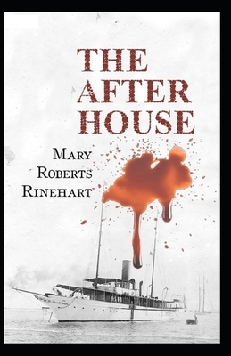 The After House Illustrated by Mary Roberts Rinehart