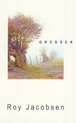 Grenser : roman by Roy Jacobsen, Roy Jacobsen