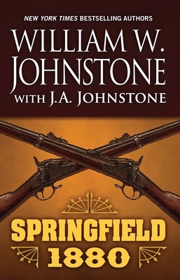 Springfield 1880 by J.A. Johnstone, William W. Johnstone