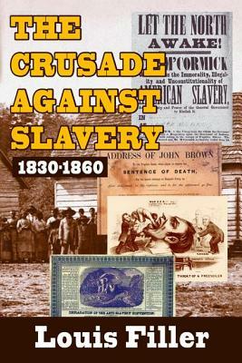 The Crusade Against Slavery: 1830-1860 by Louis Filler