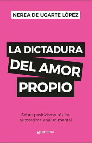 La dictadura del amor propio by Nerea de Ugarte López