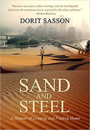 Sand and Steel: A Memoir of Longing and Finding Home by Dorit Sasson
