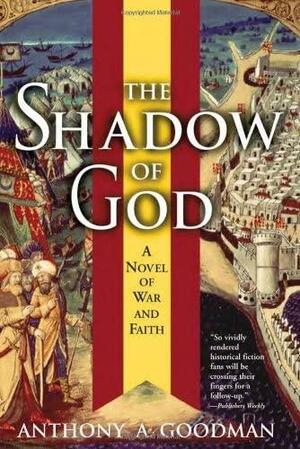 Shadow of God: A Novel of War and Faith by Anthony A. Goodman