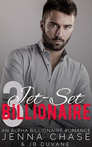 Jet-Set Billionaire Part 3 by J.B. Duvane, Jenna Chase