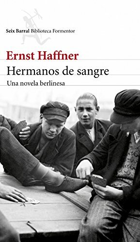 Hermanos de sangre: Una novela berlinesa by Ernst Haffner