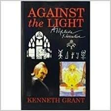 Against the Light by Kenneth Grant