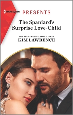 The Spaniard's Surprise Love-Child by Kim Lawrence