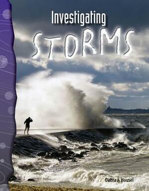 Investigating Storms (Earth and Space Science) by Debra J. Housel