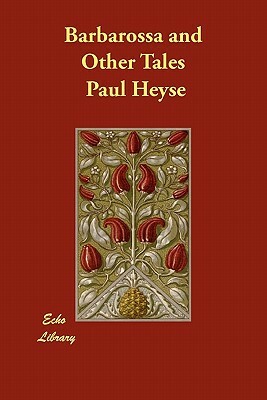 Barbarossa and Other Tales by Paul Heyse