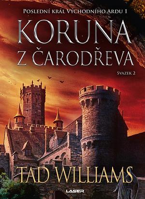 Koruna z čarodřeva - 2. svazek by Tad Williams