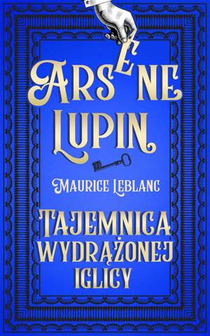 Tajemnica wydrążonej iglicy by Maurice Leblanc