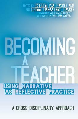 Becoming a Teacher; Using Narrative as Reflective Practice. A Cross-Disciplinary Approach by 