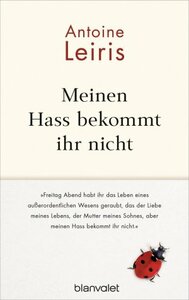 Meinen Hass bekommt ihr nicht by Antoine Leiris