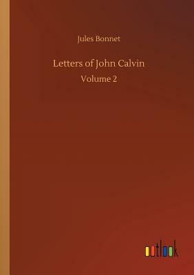 Letters of John Calvin by Jules Bonnet