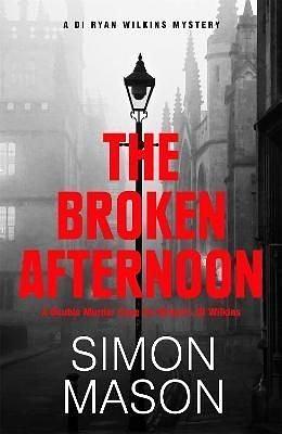 The Broken Afternoon by Simon Mason
