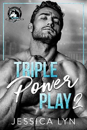 Triple Power Play 2: A Dark Hockey Romance by Jessica Lyn