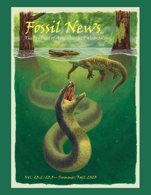 Fossil News: The Journal of Avocational Paleontology: Vol. 23.2/23.3-Summer/Fall 2020 by Paul D. Taylor, Spencer G. Lucas